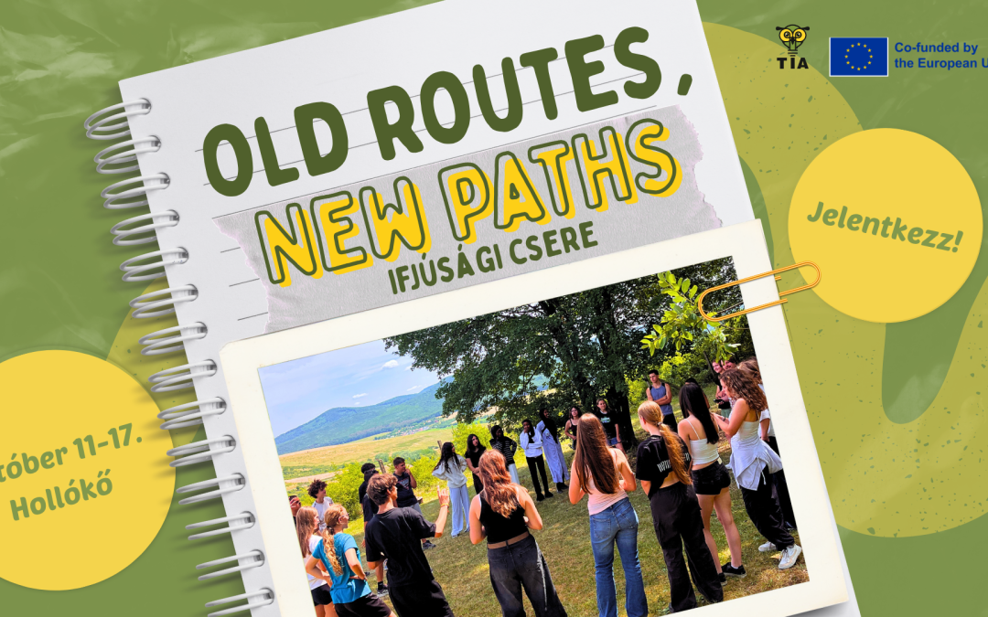 Old routes, new paths – ifjúsági csere Hollókőn