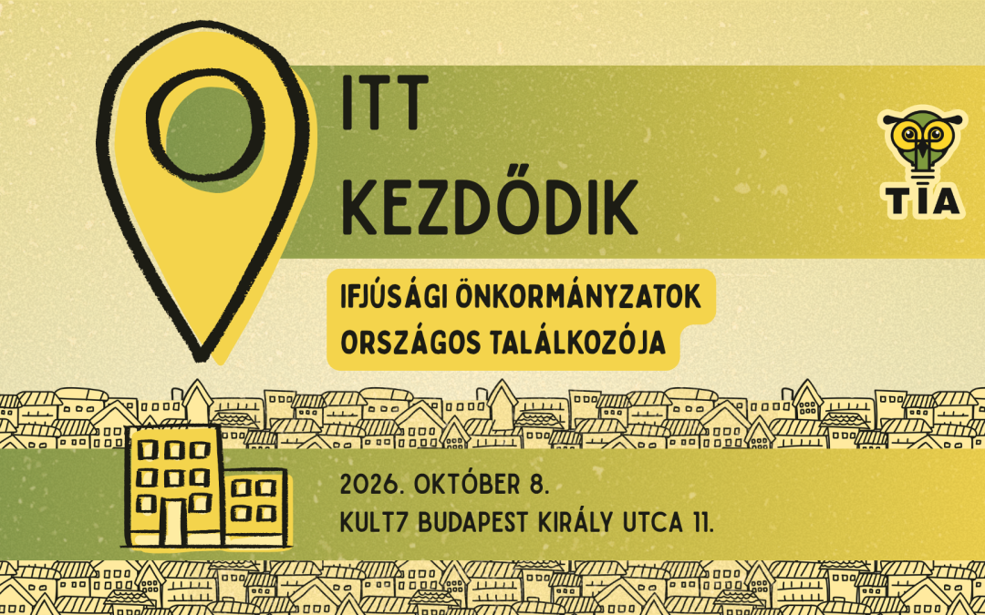 Gyere el az ‘Itt kezdődik’ Ifjúsági Önkormányzatok Országos Találkozójára